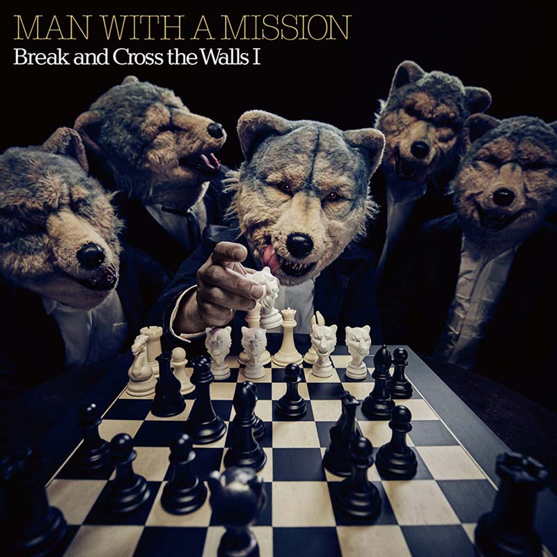 MAN WITH A MISSION Break and Cross the Walls I official cover art