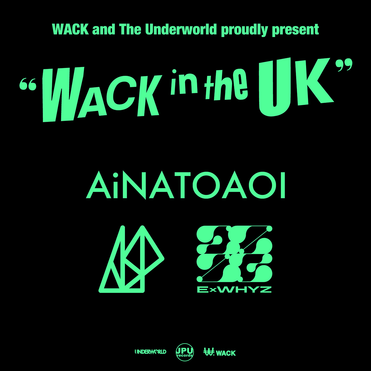 WACK in the UK at The Underworld in Camden, London. Featuring AiNATOAOI, ASP and ExWHYZ