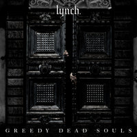 lynch. – GREEDY DEAD SOULS [Digital]