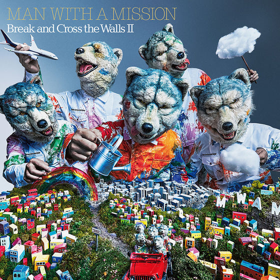 MAN WITH A MISSION – Break and Cross the Walls II